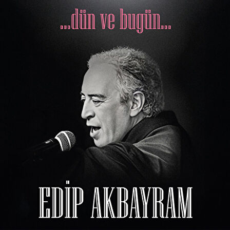 Edip Akbayram Dün ve Bugün - Plak