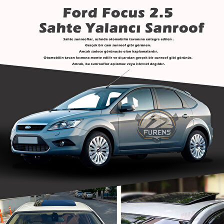 Ford Focus 2.5 Parlak Siyah Yalancı Çakma Sahte Sunroof