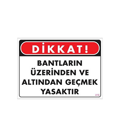 Geçmek Yasaktır Uyarı Levhası 25x35 KOD:416