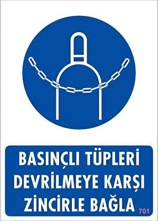 Basınçlı Tüpleri Devrilmeye Karşı Zincirle Uyarı Levhası 25x35 KOD: 701