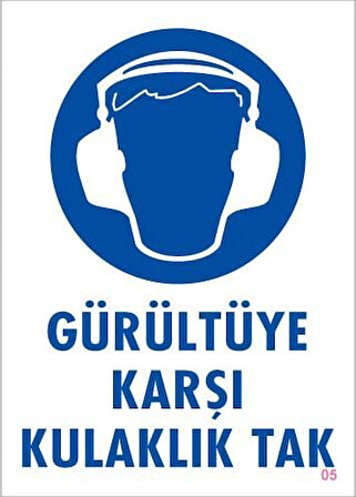 Gürültüye Karşı Kulaklık Tak Uyarı Levhası 25x35 KOD:5