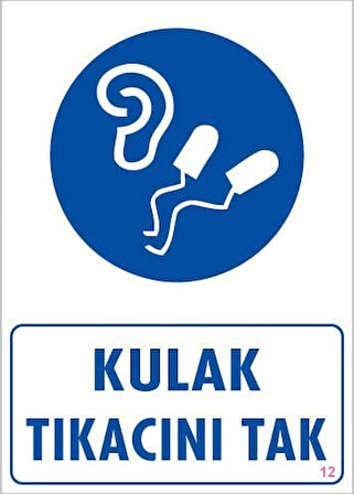 Kulak Tıkacı Uyarı Levhası 25x35 KOD:12