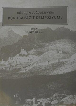 Güneşin Doğduğu Yer: Doğubayazıt Sempozyumu