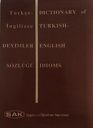 Dictionary of Turkish - English Idioms - Türkçe İngilizce Deyimler Sözlüğü