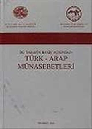 İki Tarafın Bakış Açısından Türk - Arap Münasebetleri