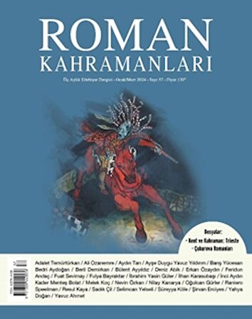 Roman Kahramanları Sayı: 57 / Ocak - Nisan 2024