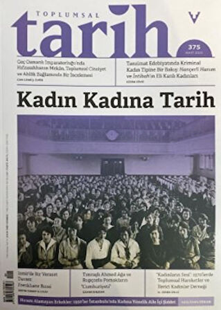 Toplumsal Tarih Dergisi Sayı: 375 Mart 2025