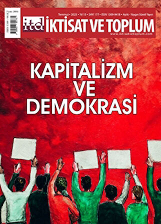 İktisat ve Toplum Dergisi 177. Sayı Kapitalizm ve Demokrasi