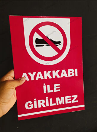 30x40 Cm Ayakkabı İle Girilmez Uyarı Levhası 3 mm Dekota Levha