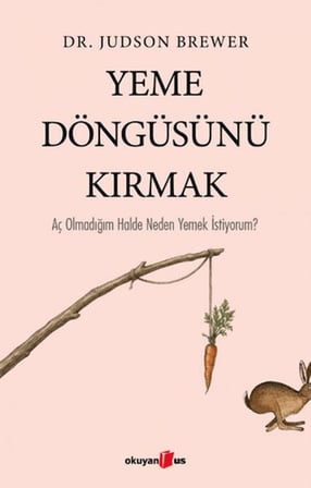 Yeme Döngüsünü Kırmak Aç Olmadığım Halde Neden Yemek İstiyorum?