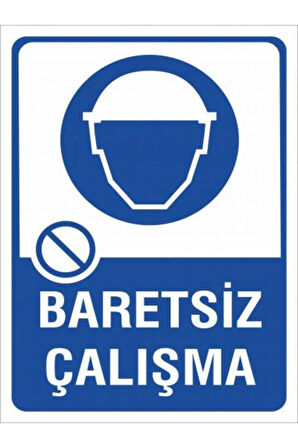 Baretsiz Çalışma Uyarı Levhası