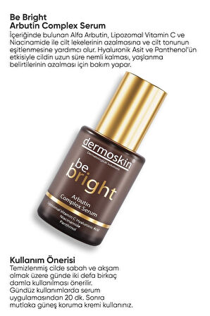 Be Bright Arbutin Complex Cildin Daha Dolgun ve Pürüzsüz Görünmesini Saglayan Serum 30 ml