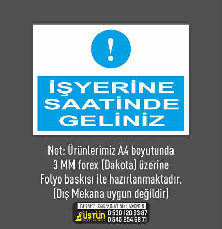 İŞ GÜVENLİĞİ LEVHASI İŞYERİNE SAATİNDE GELİNİZ