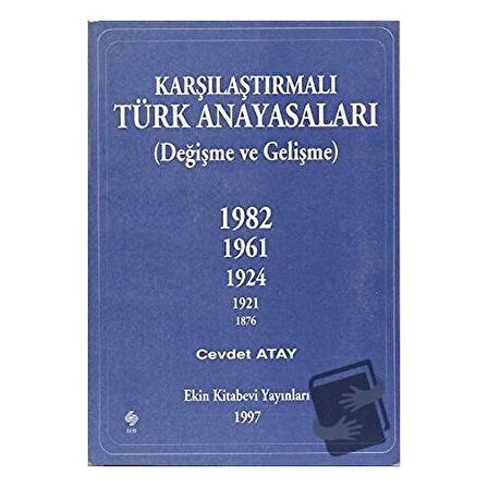 Karşılaştırmalı Türk Anayasaları / Ekin Basım Yayın / Cevdet Atay