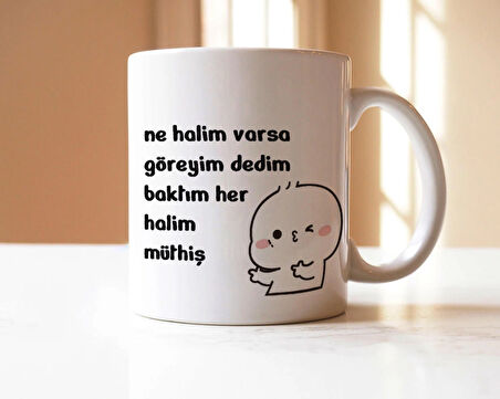 Ne Halim Varsa Göreyim Dedim Baskılı Kupa Bardak