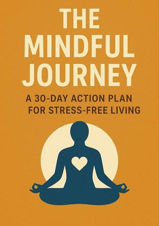 The Mindful Journey: A 30-Day Action Plan for Stress-free Living - İngilizce E-Kitap (Dijital Teslim