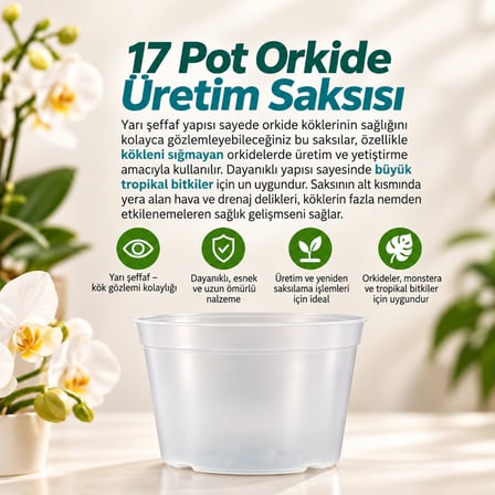 17 Pot Orkide Üretim Saksısı - Tropikal Bitki ve Köklü Bitkiler Için Özel Üretim Saksısı 2 Adet