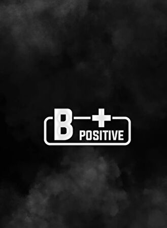 B + Pozitif Kan Grubu Araba Motorsiklet Etiket Sticker 14CM Beyaz Renk