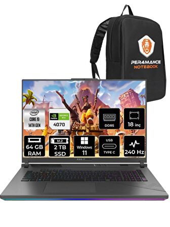 ASUS ROG Strix G18 i9-14900HX 64GB 2TB SSD RTX4070/8GB 240Hz 18" WQXGA W11H N6062 & PER4 ÇANTA