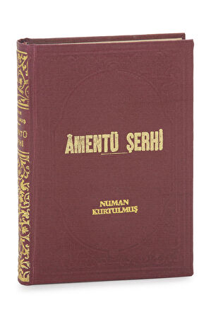 Amentü Şerhi Büyük İlmihal - Numan Kurtulmuş