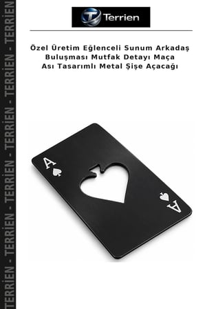 Özel Üretim Eğlenceli Sunum Arkadaş Buluşması Mutfak Detayı Maça Ası Tasarımlı Metal Şişe Açacağı