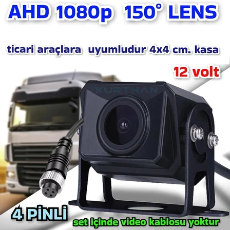 AHD  1080P  150 DERECE  4 PİNLİ CONNECTOR 4X4 CM.  KAMERA 12 VOLT ( VİDEO KABLOSUZ GÖNDERİLİR )