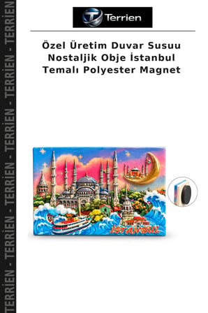 Özel Üretim Duvar Susuu Nostaljik Obje İstanbul Temalı Polyester Magnet