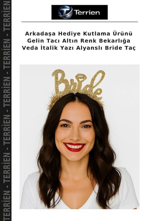 Arkadaşa Hediye Kutlama Ürünü Gelin Tacı Altın Renk Bekarlığa Veda İtalik Yazı Alyanslı Bride Taç