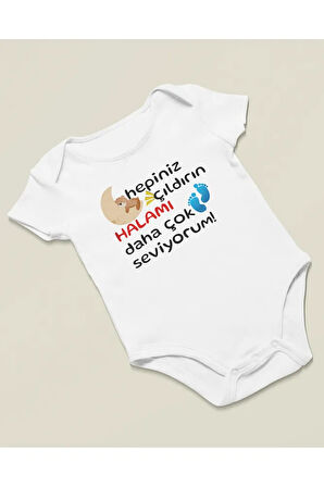 Hepiniz Çıldırın Halamı Daha Çok Seviyorum ! Yazılı Pamuklu Yumuşak Unisex Çıtçıtlı Body Zıbın