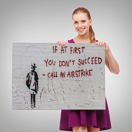 Banksy, İlk Başta Başarılı Olamazsanız, Hava Saldırısı Yapın, Kanvas Tablo-5005