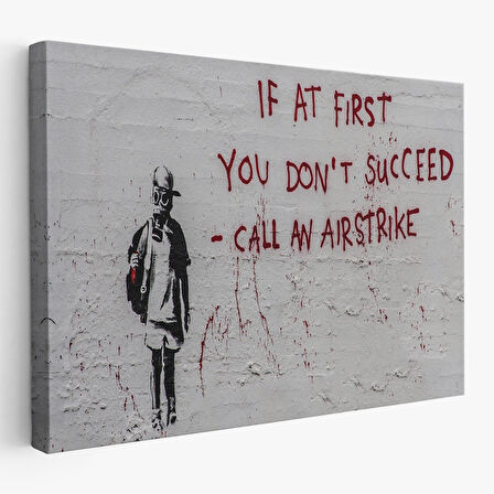 Banksy, İlk Başta Başarılı Olamazsanız, Hava Saldırısı Yapın, Kanvas Tablo-5005