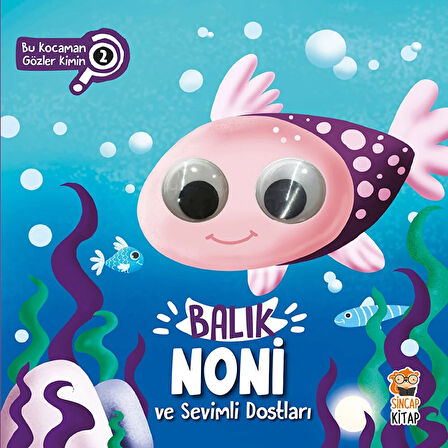 Balık Noni ve Sevimli Dostları - Bu Kocaman Gözler Kimin? - Asiye Aslı Aslaner 1 Adet