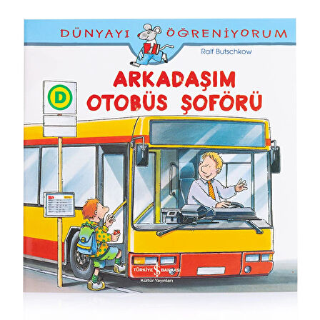 Dünyayı Öğreniyorum - Arkadaşım Otobüs Şoförü