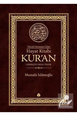 Nüzul Sırasına Göre Hayat Kitabı Kur'an Gerekçeli Meal-Tefsir-Mushafsız (Hafız Boy-Ciltli)