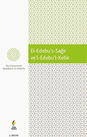 El-Edebu's-Sağir ve'l-Edebu'l-Kebir / Ebu Muhammed Abdullah b. El-Mukaffa