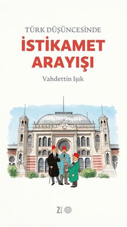 Türk Düşüncesinde İstikamet Arayışı