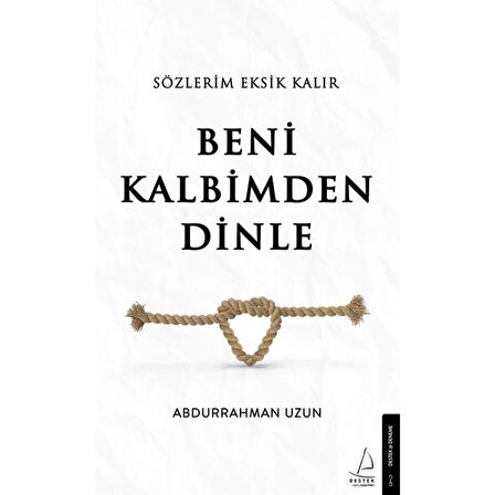 Sözlerim Eksik Kalır Beni Kalbimden Dinle - Abdurrahman Uzun