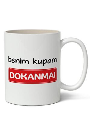 Benim Kupam Dokanma! Tasarımlı Kupa Bardak Baskılı Kahve Kupa Bardak