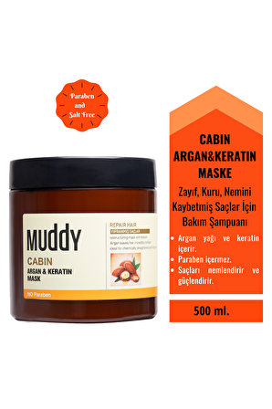 MUDDY ZAYIFLAMIŞ KURU MAT NEMİNİ KAYBETMİŞ SAÇLARA CABIN ARGAN&KERATIN MASK 500 ml.