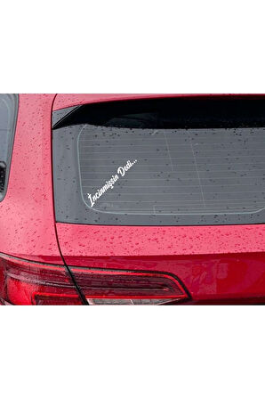 İncinmişsin Dedi Sticker Oto Cam Sticker Beyaz 30 Cm