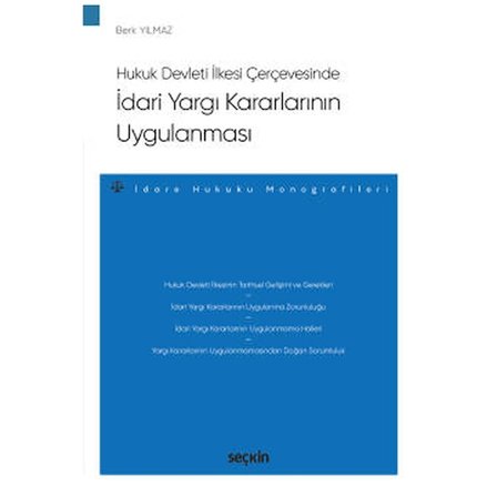 Hukuk Devleti İlkesi Çerçevesinde İdari Yargı Kararlarının Uygulanması - İdare Hukuku Monografileri - Berk Yılmaz 2021/09