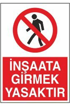 Inşaata Girmek Yasaktır Ikaz Uyarı Levhası