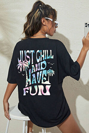 Uyguntarz Unisex just chill and have fun Tasarım Tshirt