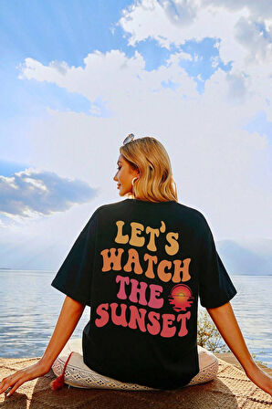 Unisex Lets Watch The Sunset Tasarım Tshirt