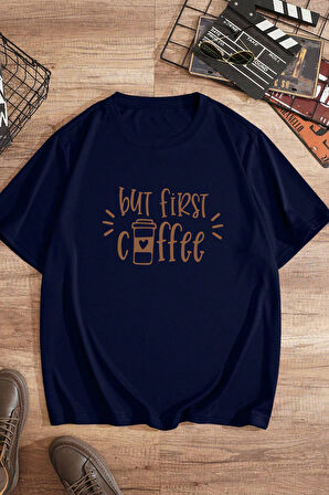 Uyguntarz But First Coffee Tasarım Tshirt