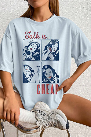 Uyguntarz Unisex Talk is Cheap Baskılı Oversize Tshirt