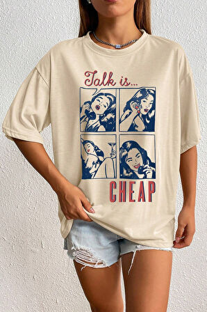 Uyguntarz Unisex Talk is Cheap Baskılı Oversize Tshirt