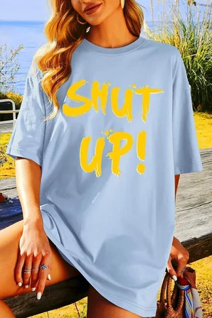 Unisex Shut Up Baskılı T-shirt