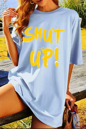 Unisex Shut Up Baskılı T-shirt