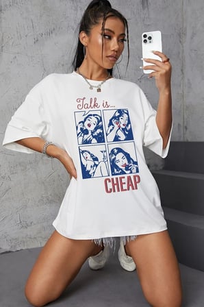 Unisex Talk is Cheap Baskılı Oversize Tshirt